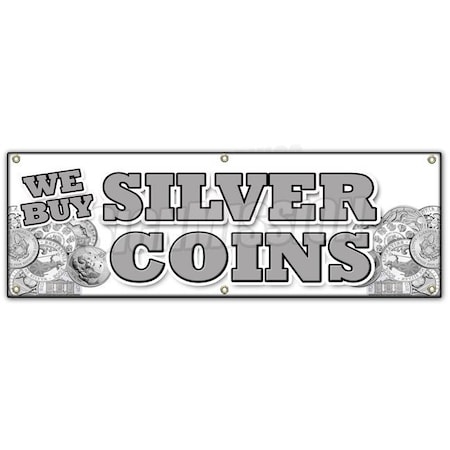 Signmission WE BUY SILVER COINS BANNER SIGN numismatist cash collector proof sales B-72 We Buy Silver Coins